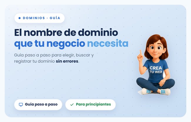 Cómo elegir el nombre de dominio de tu negocio antes de armar tu web con Crea Tu Web, paso a paso