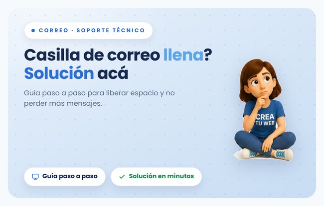 Tu correo con dominio propio dentro de Crea Tu Web se llenó: cómo liberarlo paso a paso sin salir de tu panel